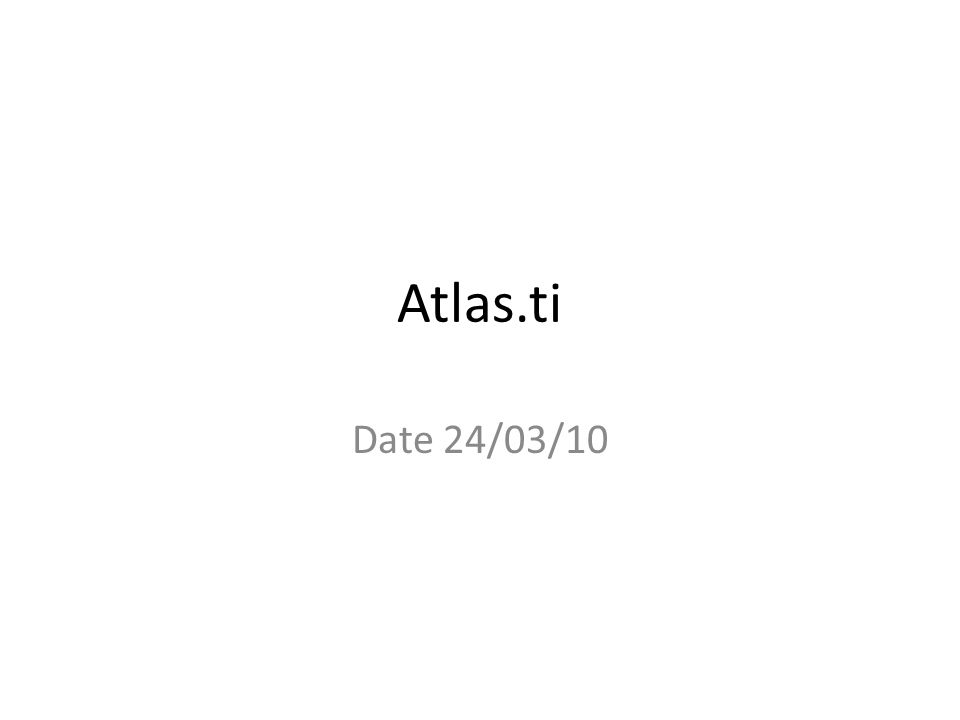 Atlas.ti Date 24/03/10