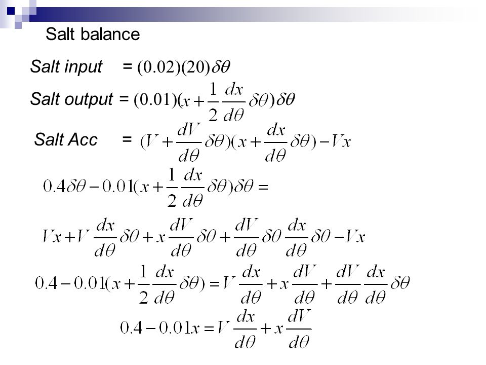 Salt balance Salt input = (0.02)(20)dq. Salt output = (0.01)( )dq.