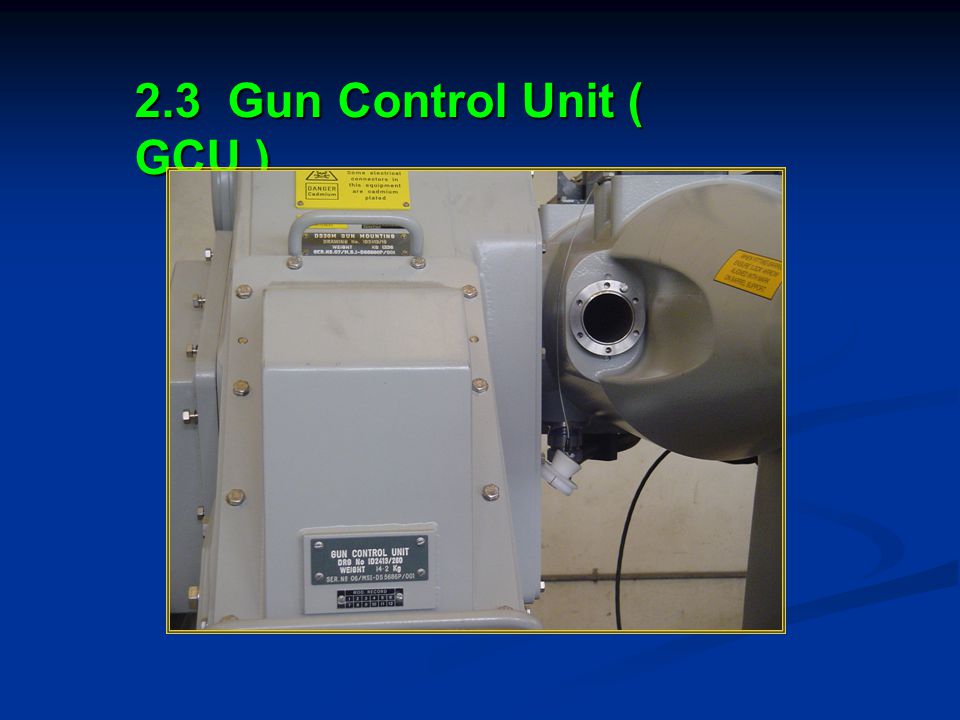 2.3 Gun Control Unit ( GCU )