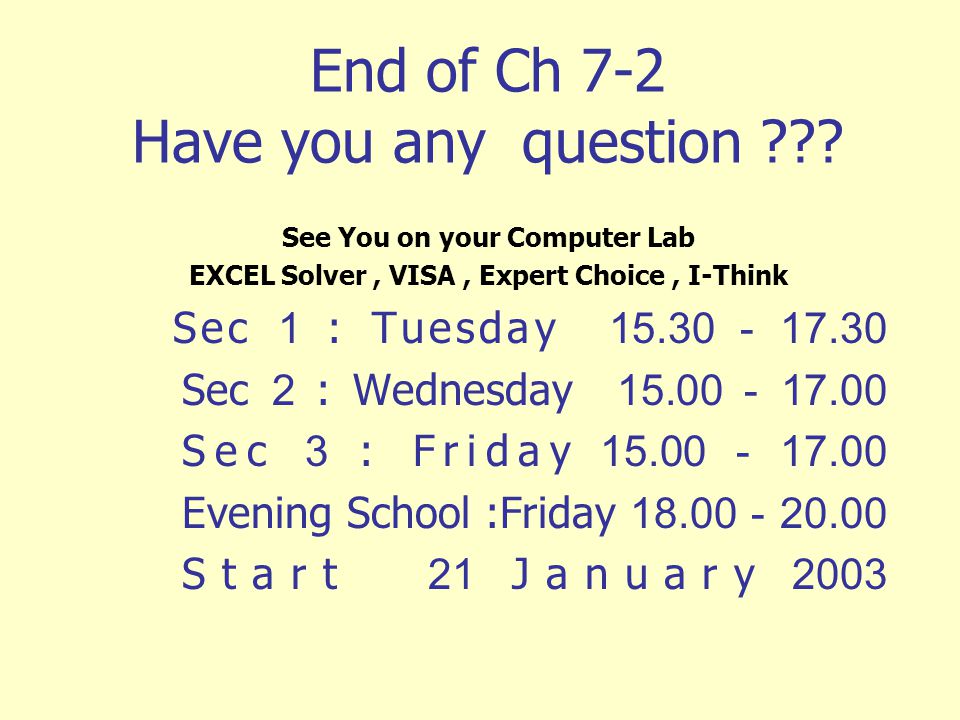 End of Ch 7-2 Have you any question