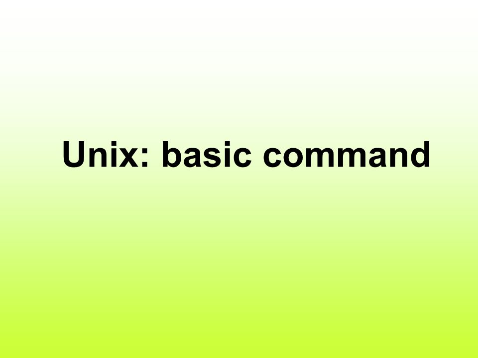 Unix: basic command
