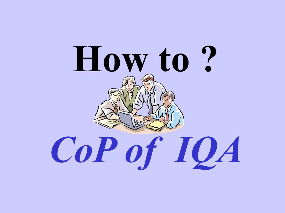 How to CoP of IQA