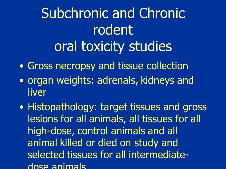Subchronic and Chronic rodent oral toxicity studies