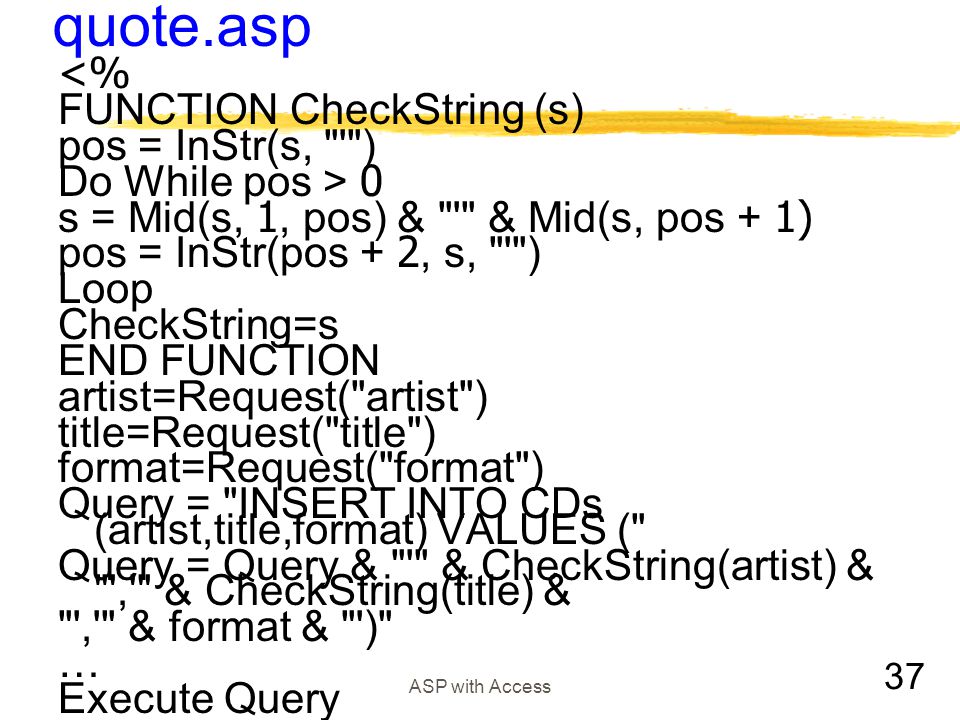 quote.asp <% FUNCTION CheckString (s) pos = InStr(s, )