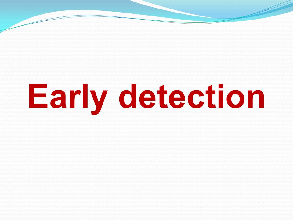 Early detection