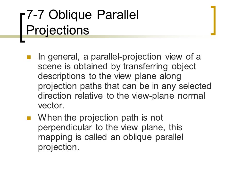 7-7 Oblique Parallel Projections