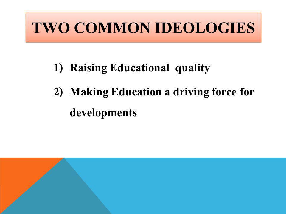 Two Common Ideologies Raising Educational quality