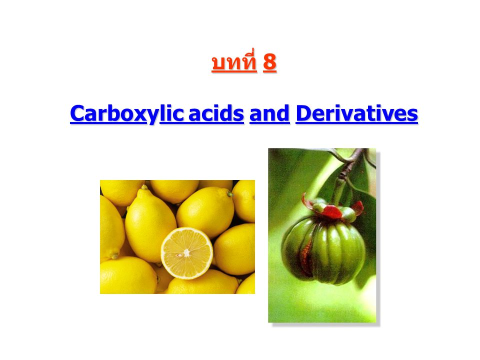บทที่ 8 Carboxylic acids and Derivatives