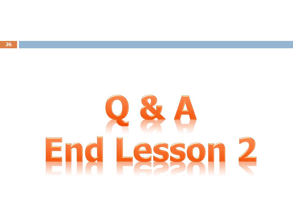 Q & A End Lesson 2