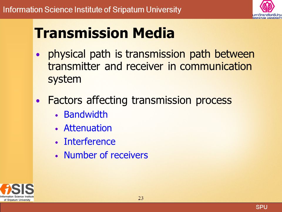 Transmission Media physical path is transmission path between transmitter and receiver in communication system.