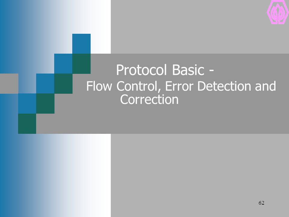 Protocol Basic - Flow Control, Error Detection and Correction