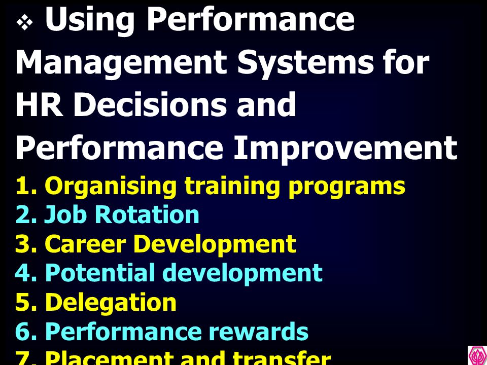 Using Performance Management Systems for HR Decisions and Performance Improvement