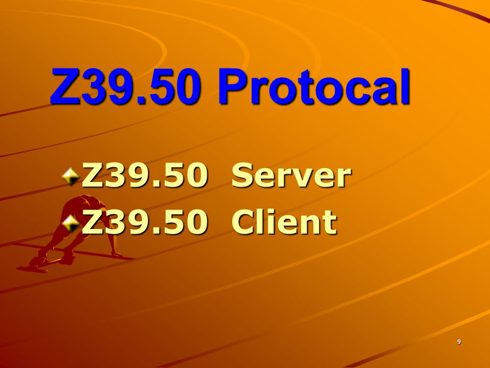 Z39.50 Protocal Z39.50 Server Z39.50 Client