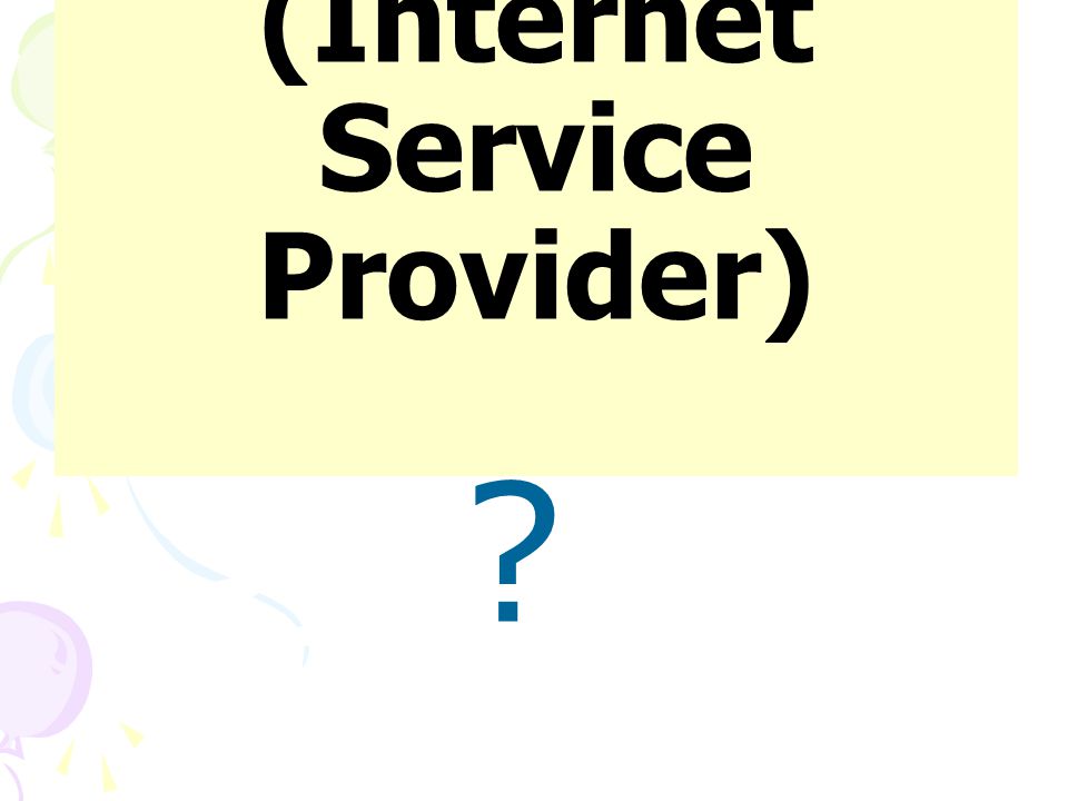 ผู้ให้บริการอินเทอร์เน็ต (Internet Service Provider)