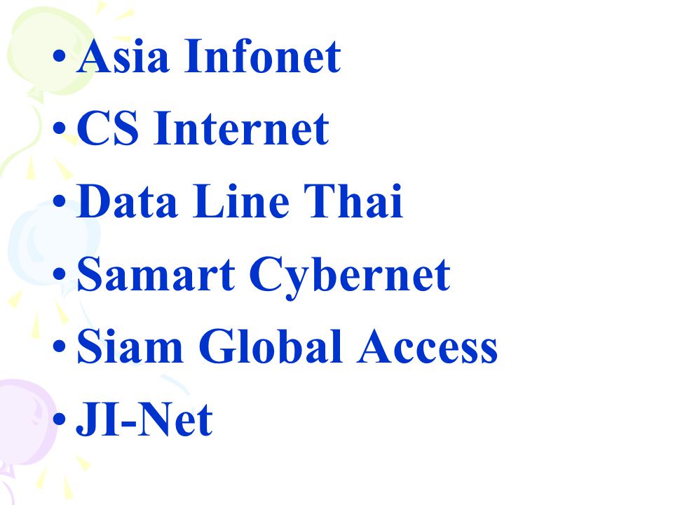 Asia Infonet CS Internet Data Line Thai Samart Cybernet Siam Global Access JI-Net