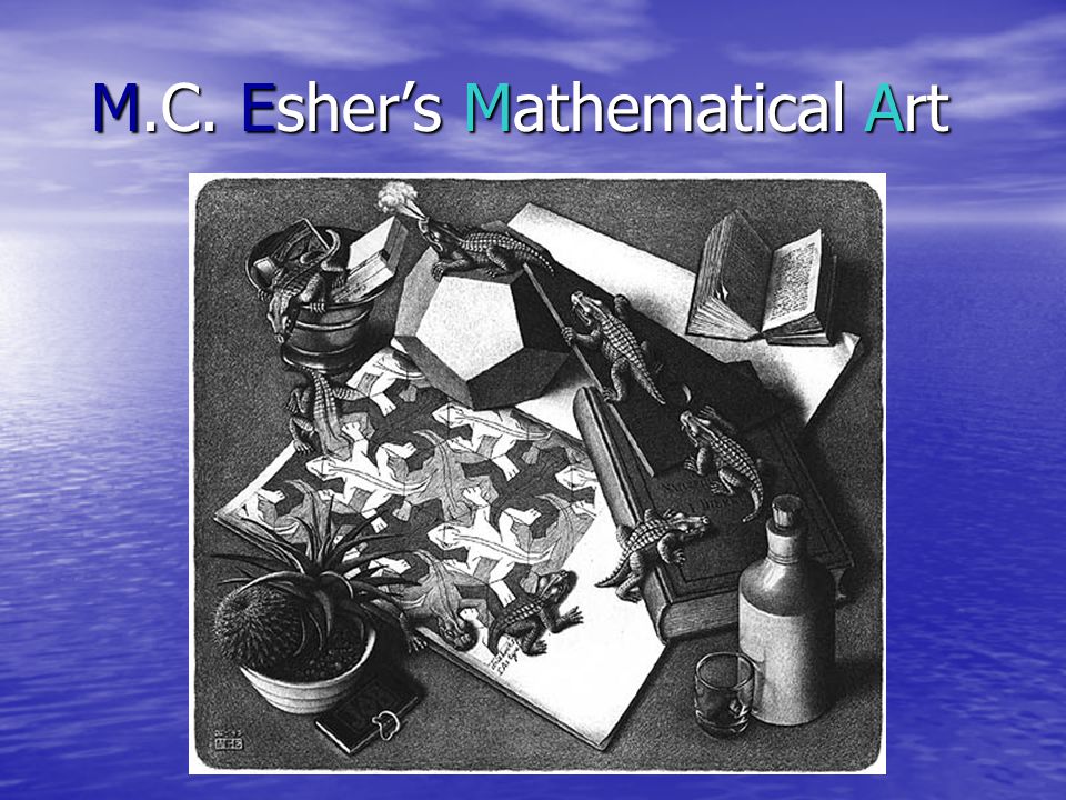 M.C. Esher’s Mathematical Art