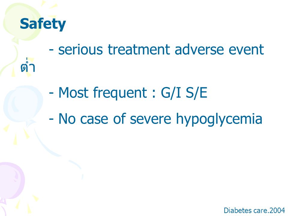 - serious treatment adverse event ต่ำ - Most frequent : G/I S/E