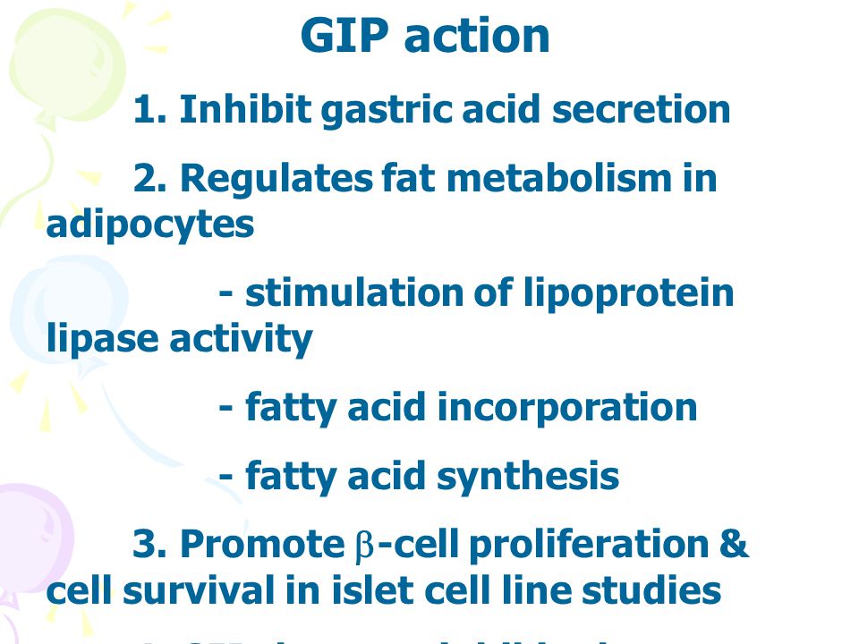 GIP action 1. Inhibit gastric acid secretion