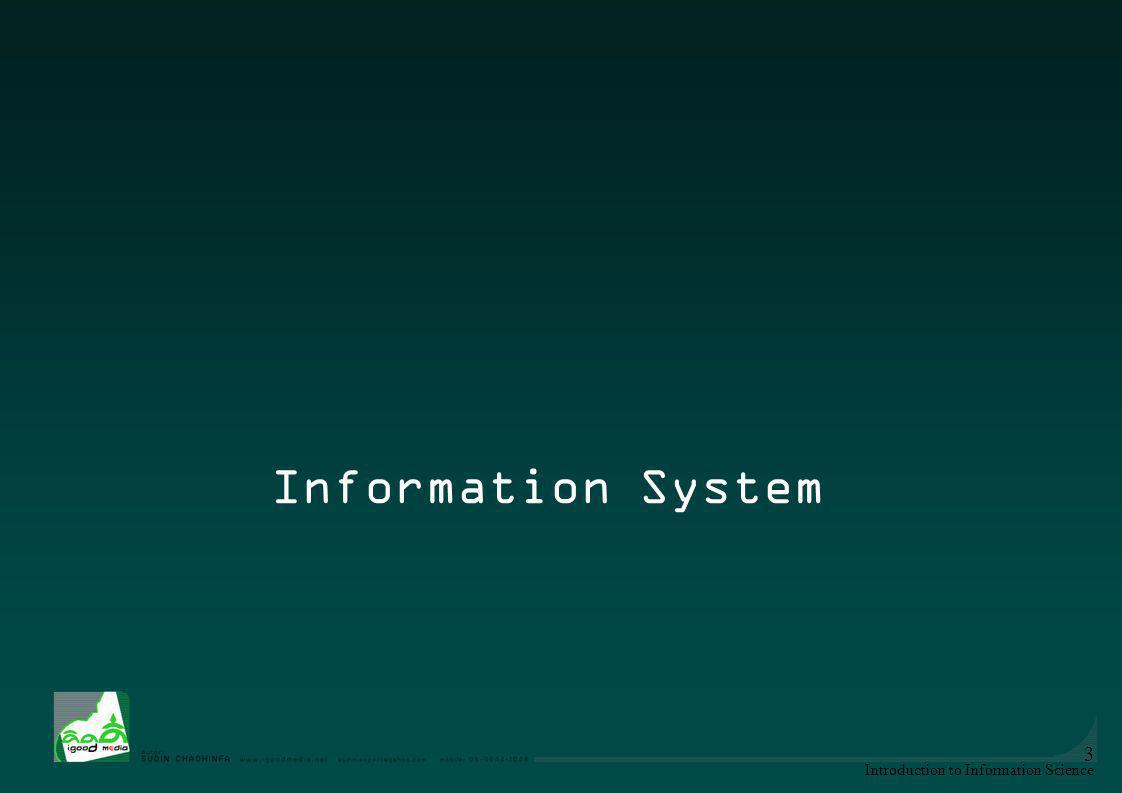Information System Introduction to Information Science