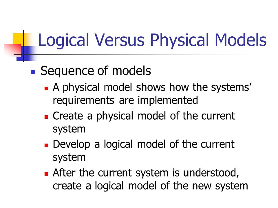 Logical Versus Physical Models