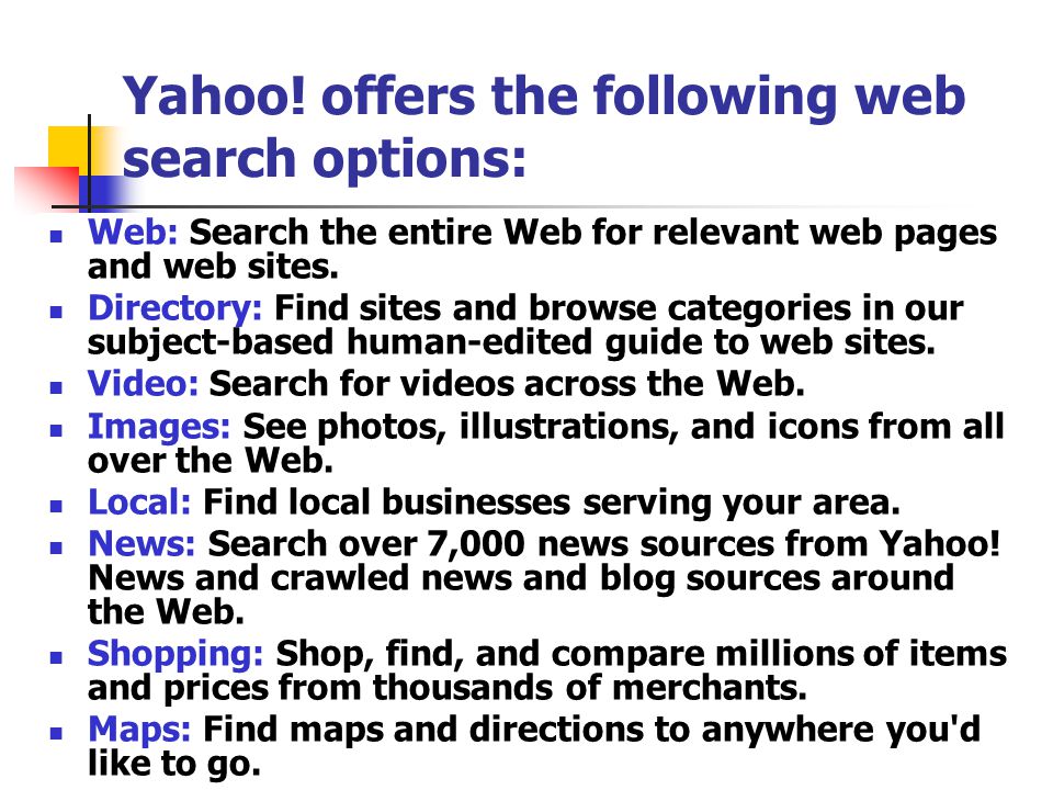 Yahoo! offers the following web search options: