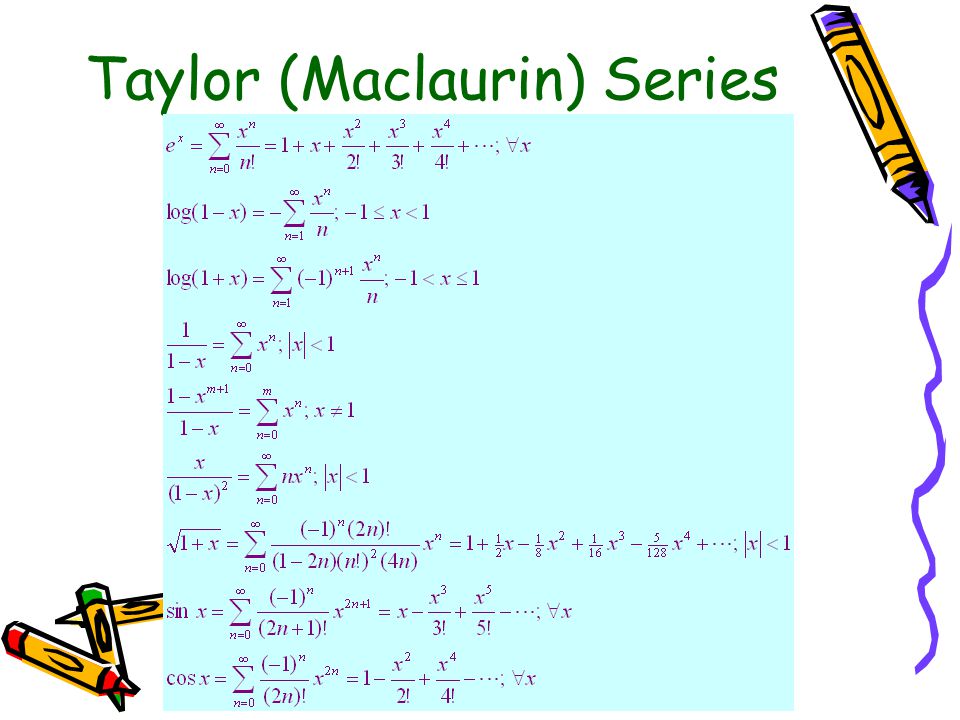 Taylor (Maclaurin) Series