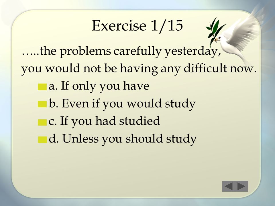 Exercise 1/15 …..the problems carefully yesterday,