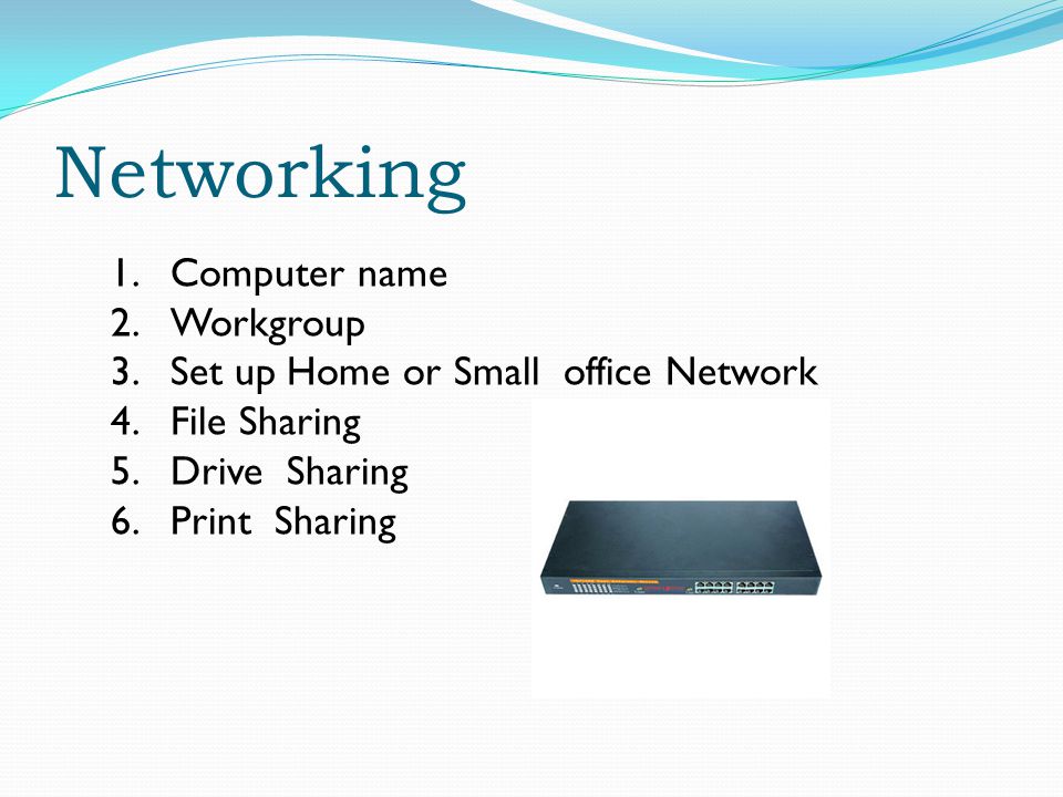 Networking Computer name Workgroup Set up Home or Small office Network