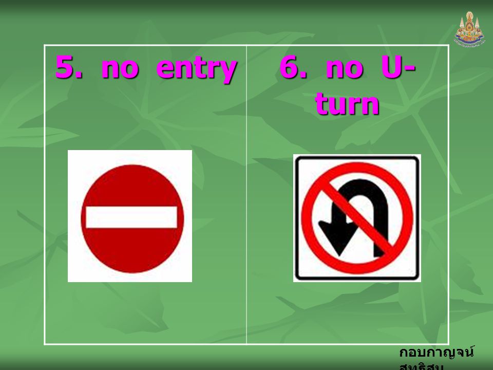5. no entry 6. no U-turn