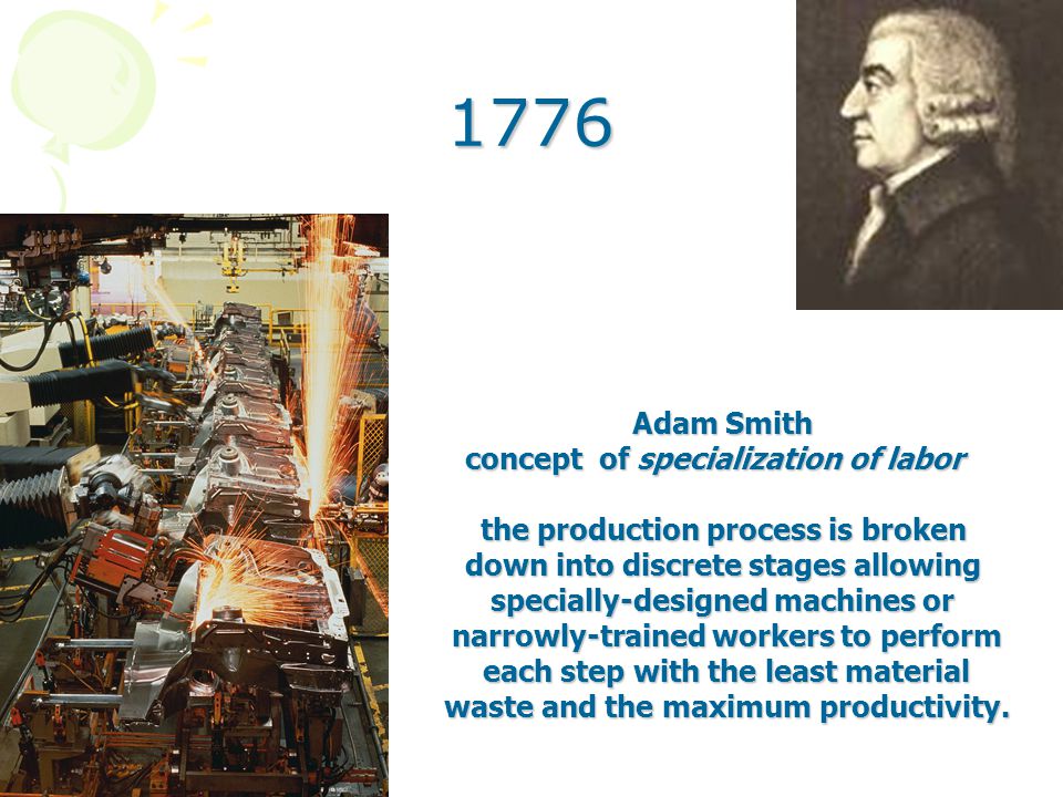 1776 Adam Smith concept of specialization of labor