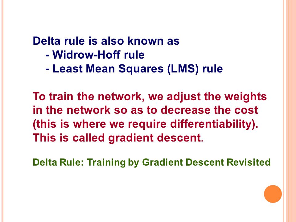 Delta rule is also known as - Widrow-Hoff rule