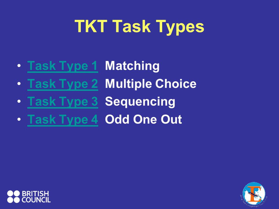TKT Task Types Task Type 1 Matching Task Type 2 Multiple Choice