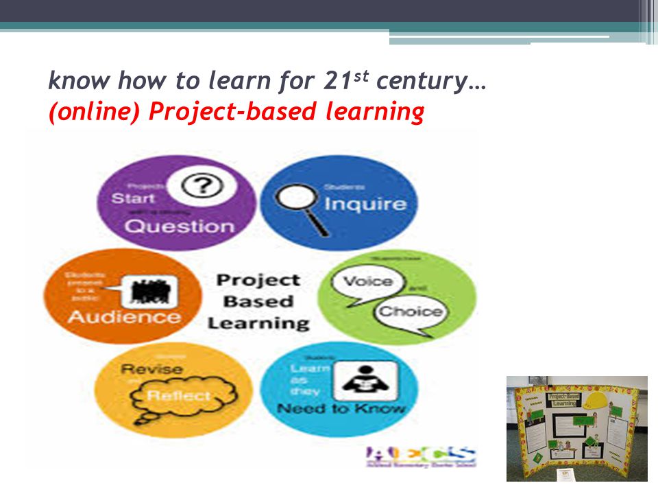 know how to learn for 21st century… (online) Project-based learning