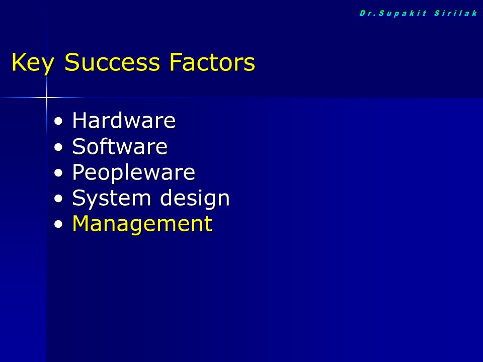 Dr.Supakit Sirilak Key Success Factors Hardware Software Peopleware
