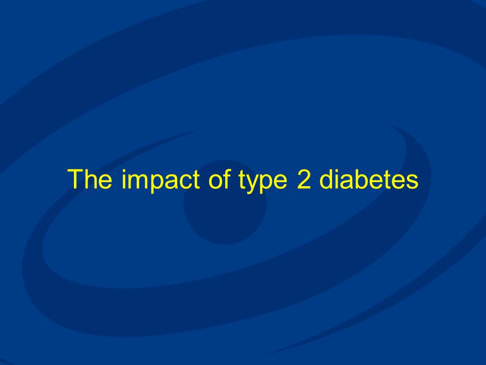 The impact of type 2 diabetes