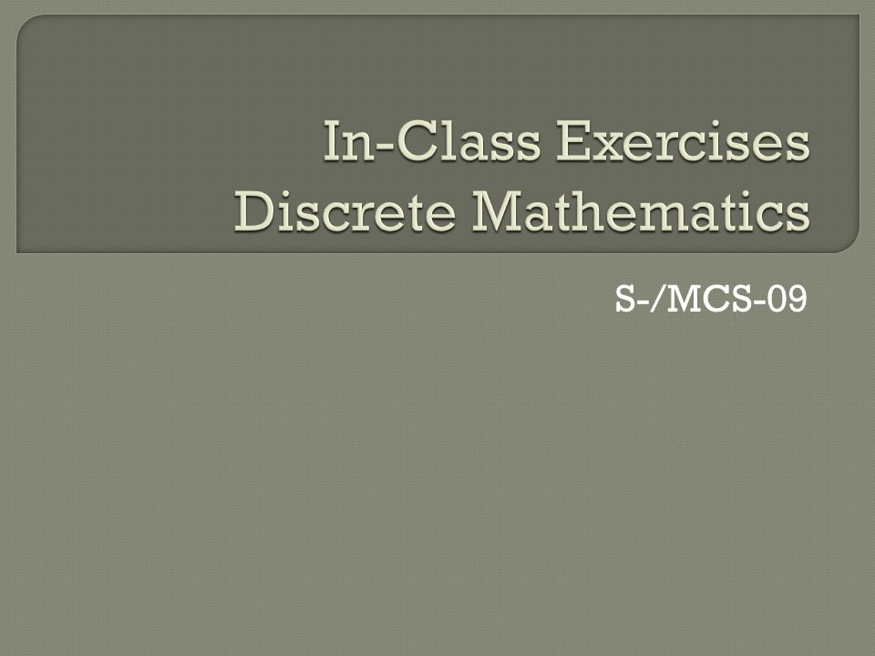 In-Class Exercises Discrete Mathematics