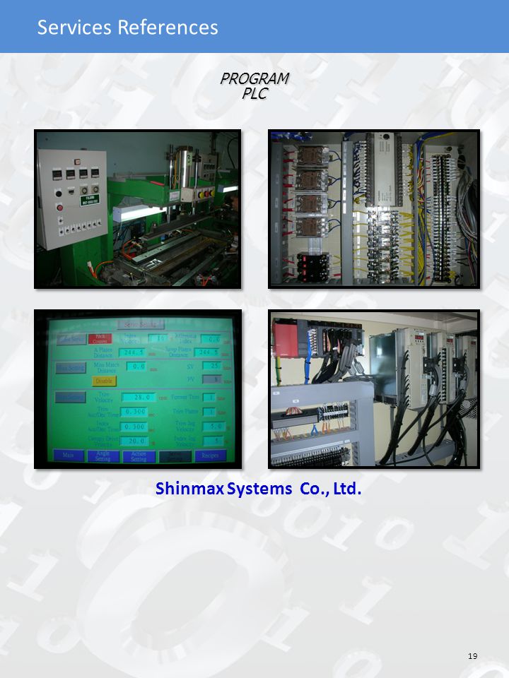 Services References PROGRAM PLC Shinmax Systems Co., Ltd. 19
