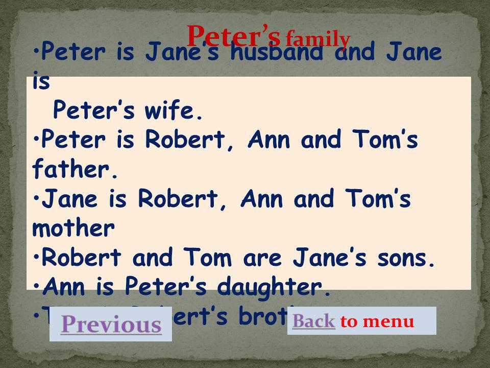 Peter’s family Peter is Jane’s husband and Jane is Peter’s wife.