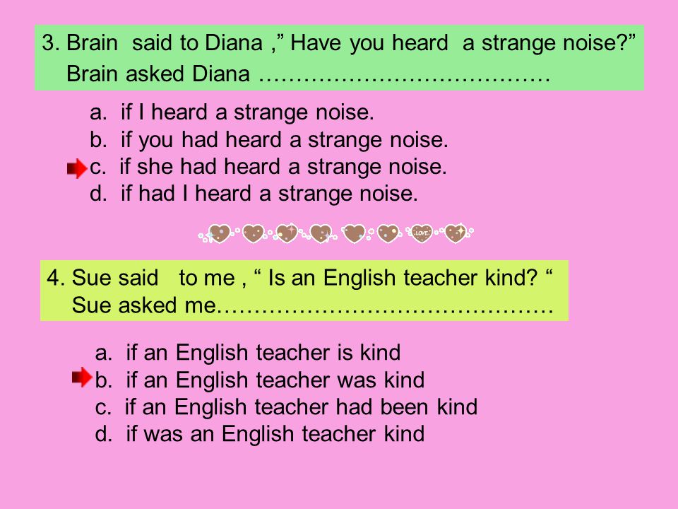 3. Brain said to Diana , Have you heard a strange noise