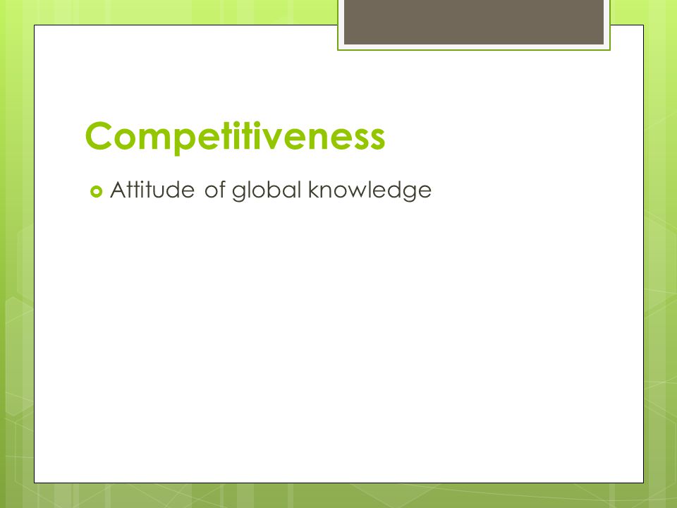 Competitiveness Attitude of global knowledge