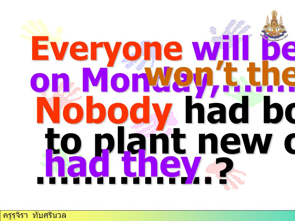 Nobody had bothered to plant new one, …………… had they