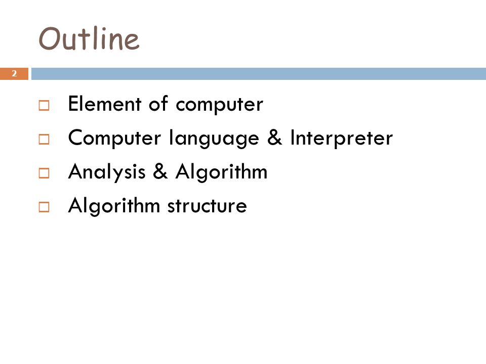 Outline Element of computer Computer language & Interpreter
