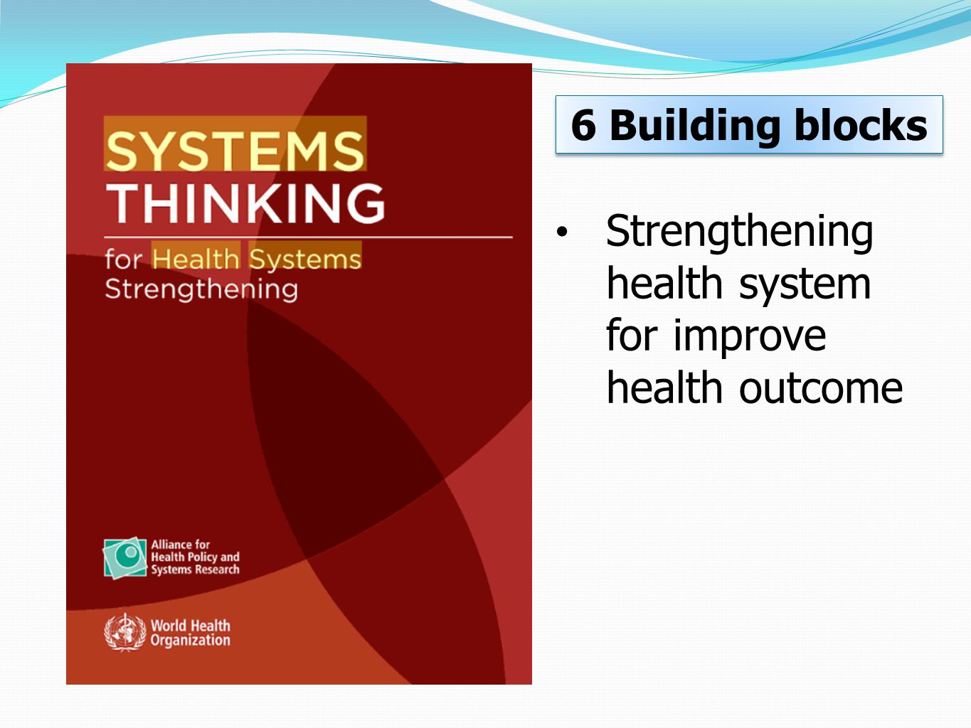Strengthening health system for improve health outcome
