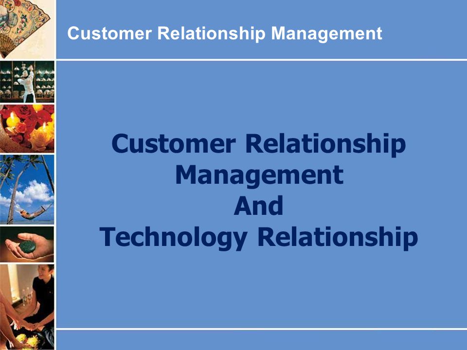 Customer Relationship Management Technology Relationship