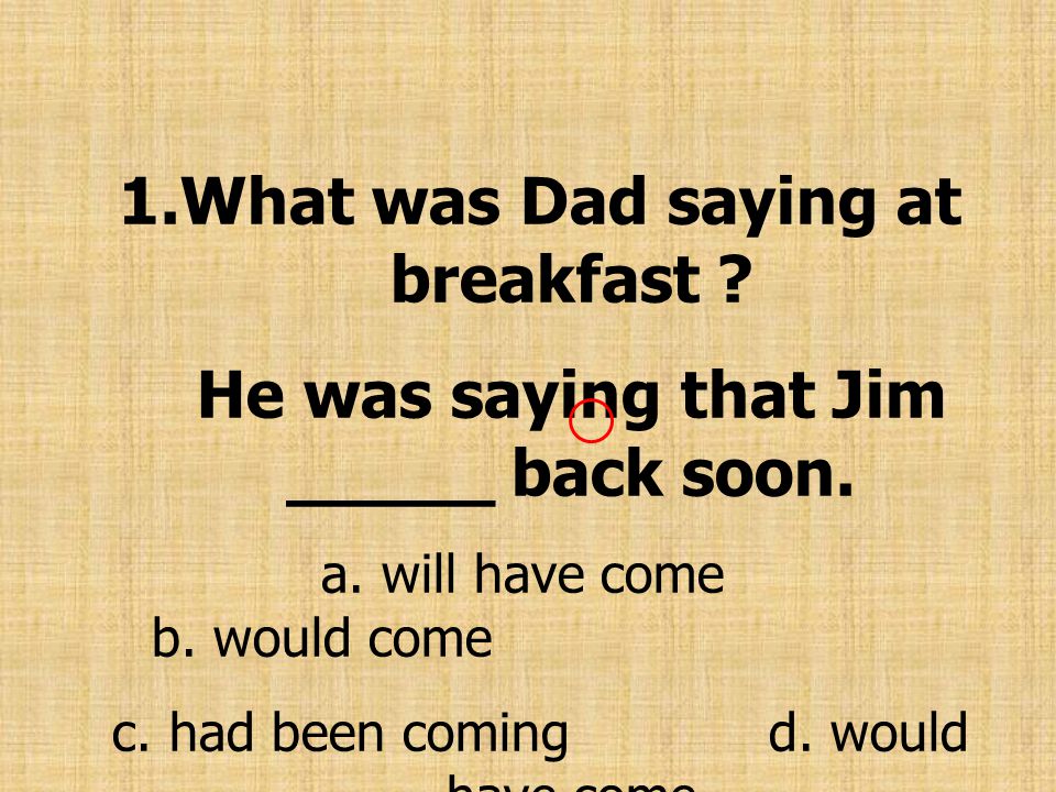 What was Dad saying at breakfast