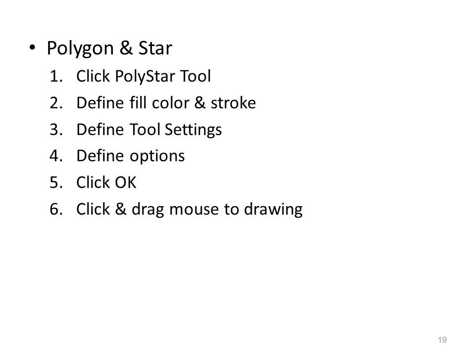 Polygon & Star Click PolyStar Tool Define fill color & stroke
